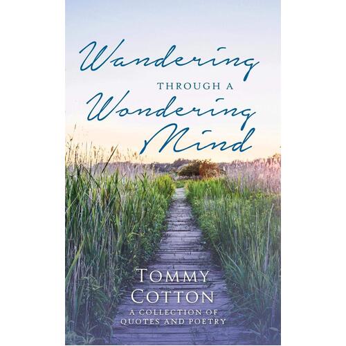 Wandering Through a Wondering Mind: A Collection of Quotes and Poetry