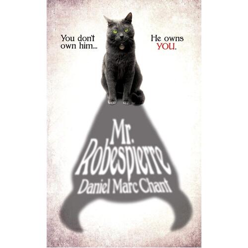 Mr. Robespierre Daniel Marc Chant Paperback Book