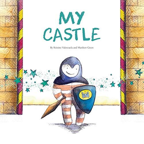 My Castle -Kristine Valenzuela,Matt Green Children&#39;s Book
