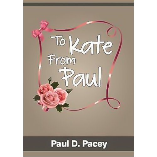 To Kate from Paul -Paul David Pacey Book