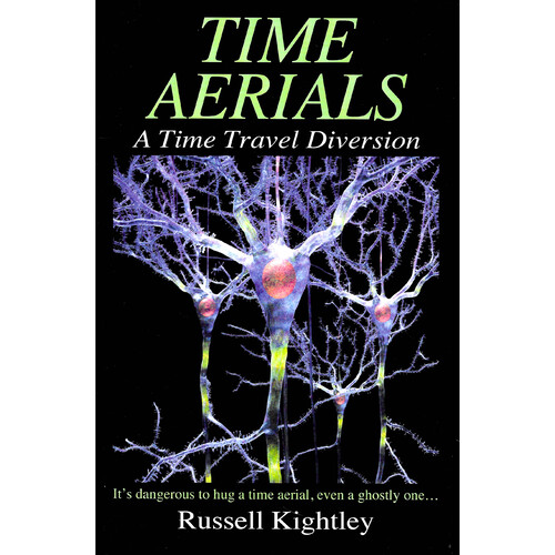 Time Aerials: A Time Travel Diversion -Russell Kightley Fiction Book