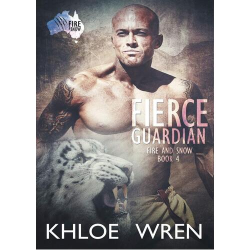 Fierce Guardian: Fire and Snow Khloe Wren Paperback Book