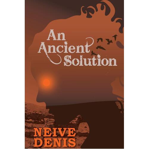 An Ancient Solution Neive Denis Paperback Book