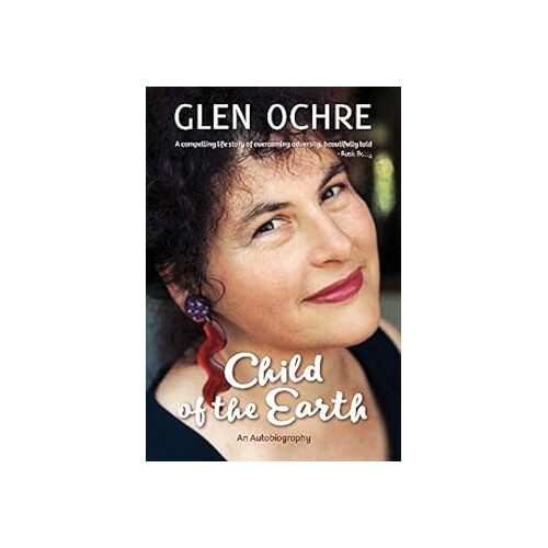 Child of the Earth: An Autobiography