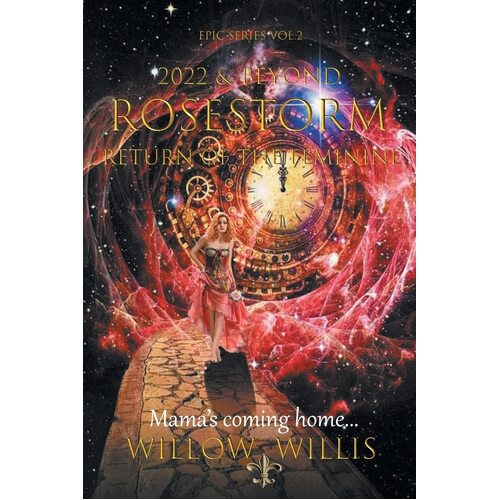 2022 &amp; Beyond - Return of the Feminine - Willow Willis