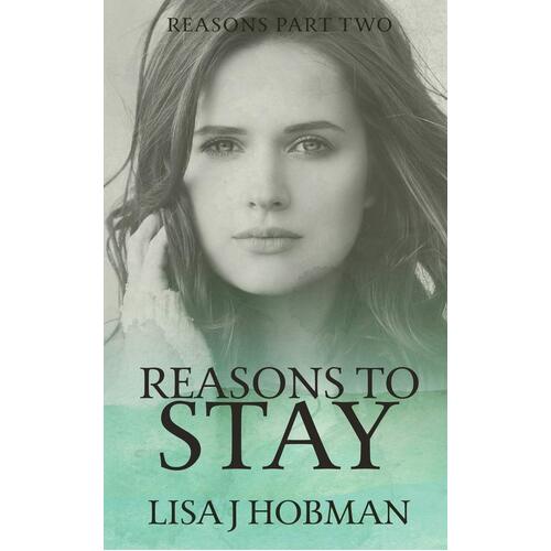 Reasons to Stay: Reasons Part Two (Reasons) Lisa J. Hobman Paperback Book