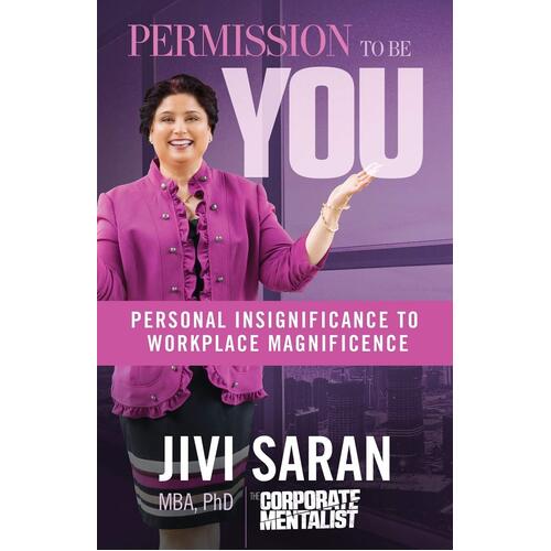 Permission to Be You: Personal Insignificance to Workplace Magnificence