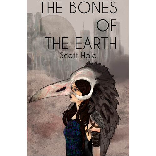 The Bones of the Earth Scott Hale,Hannah Graff,Eve Marie Paperback Book