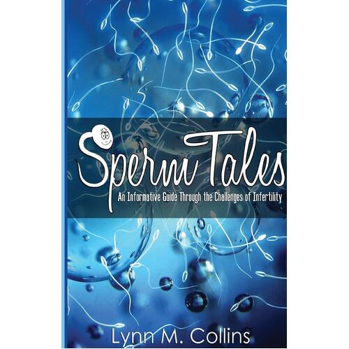 Sperm Tales: An Informative Guide Through the Challenges of Infertility