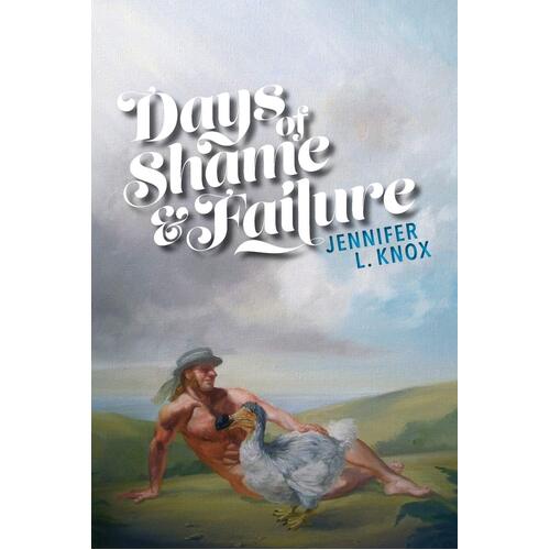 Days of Shame &amp; Failure Jennifer L. Knox Paperback Book