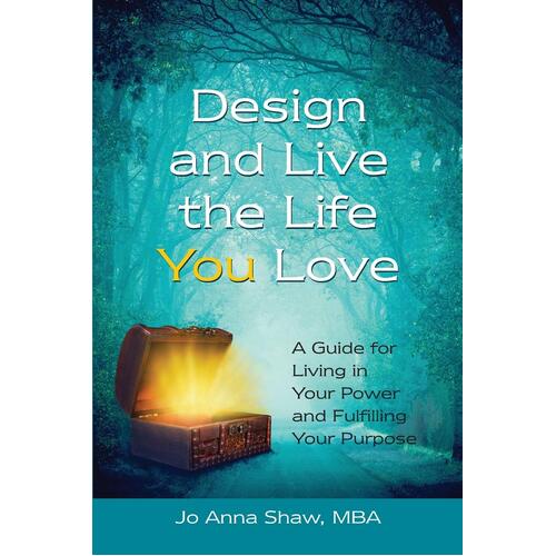 Design and Live the Life YOU Love Paperback Book