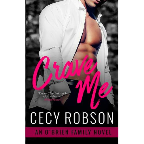Crave Me: An O&#39;Brien Family Novel (O&#39;Brien Family) Cecy Robson Paperback Book