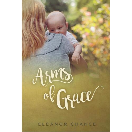 Arms of Grace Eleanor Chance Paperback Book