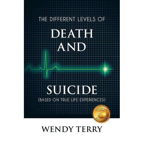 The Different Levels of Death and Suicide Wendy Terry Paperback Book