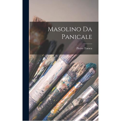 Masolino Da Panicale - Pietro Toesca