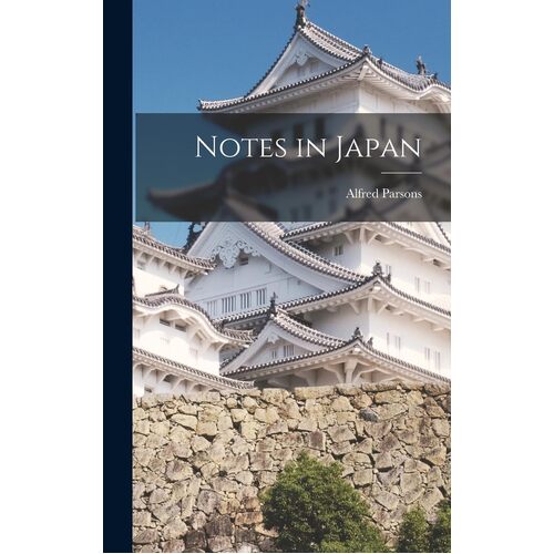 Notes in Japan - Alfred Parsons