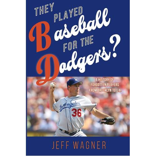 They Played Baseball for the Dodgers? - Jeff Wagner