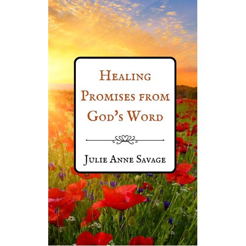 Healing Promises from Gods Word - Julie Anne Savage