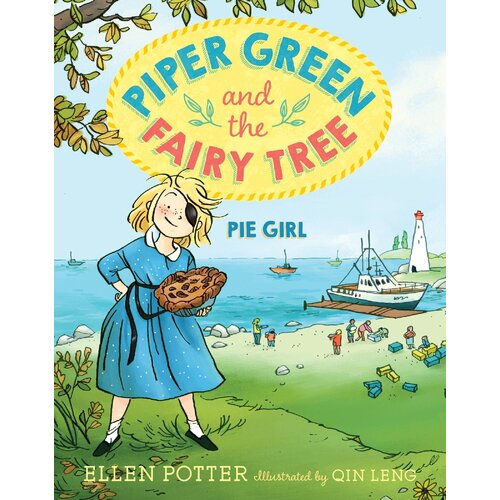 Piper Green and the Fairy Tree: Pie Girl Qin Leng Ellen Potter Paperback Book
