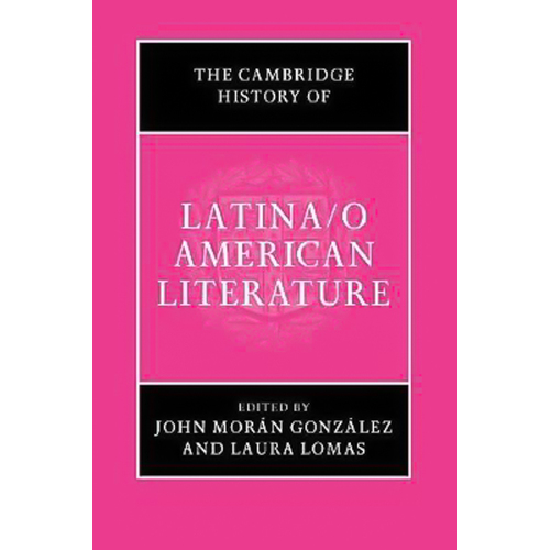 The Cambridge History of Latina/O American Literature Book