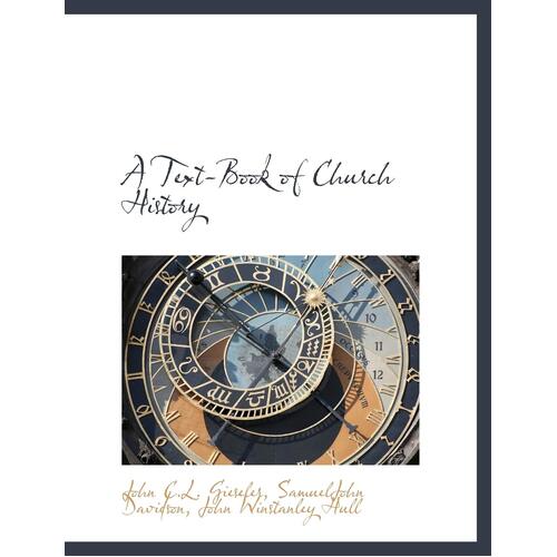 A Text-Book of Church History - John C.L. Gieseler