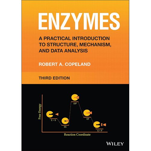 Enzymes: A Practical Introduction to Structure, Mechanism, and Data Analysis - Robert A. Copeland