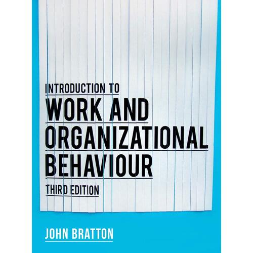 Introduction to work and organizational behaviour - J. Bratton