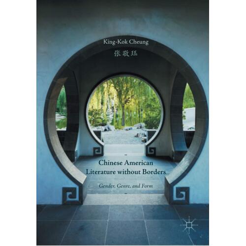 Chinese American Literature Without Borders: Gender, Genre, and Form