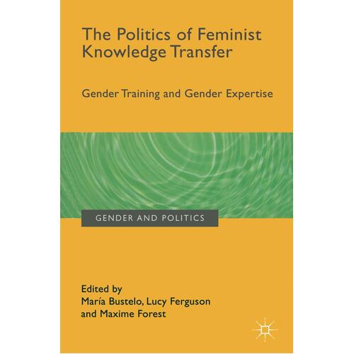The Politics of Feminist Knowledge Transfer Paperback Book