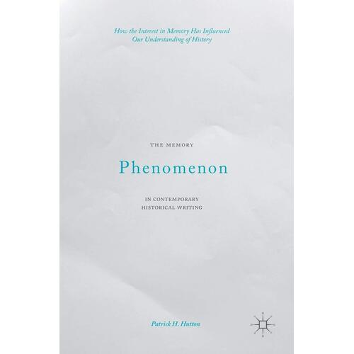 The Memory Phenomenon in Contemporary Historical Writing Paperback Book