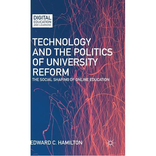 Technology and the Politics of University Reform Hardcover Book