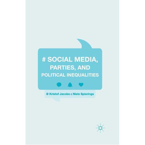Social Media, Parties, and Political Inequalities Paperback Book