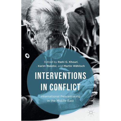 Interventions in Conflict: International Peacemaking in the Middle East: 2016