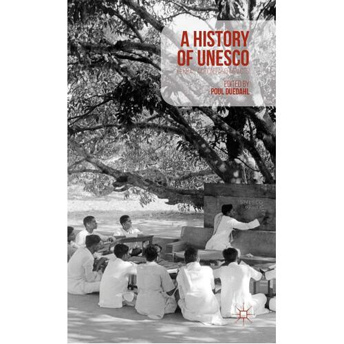 A History of UNESCO: Global Actions and Impacts Poul Duedahl Paperback Book