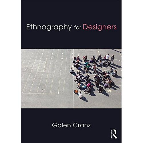 Ethnography for Designers Galen Cranz Paperback Book