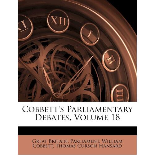 Cobbetts Parliamentary Debates, Volume 18 - Great Britain. Parliament