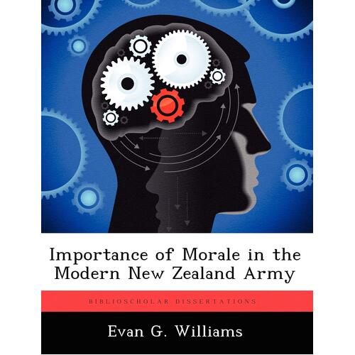 Importance of Morale in the Modern New Zealand Army - Evan G. Williams