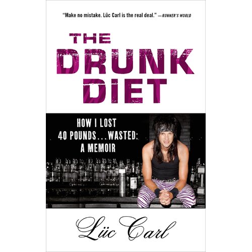 The Drunk Diet: How I Lost 40 Pounds . . . Wasted: A Memoir Paperback Book