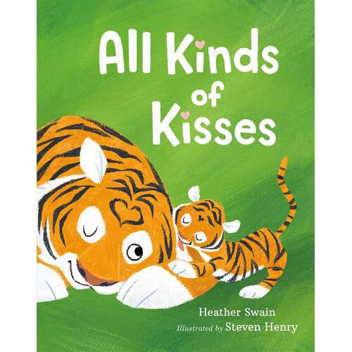 All Kinds of Kisses Steven Henry Heather Swain Hardcover Book