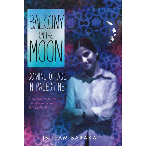 Balcony on the Moon: Coming of Age in Palestine Paperback Book