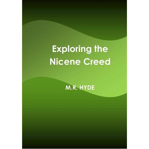 Exploring the Nicene Creed M. R. Hyde Paperback Book