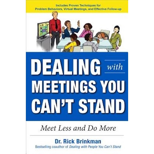 Dealing with Meetings You Can&#39;t Stand: Meet Less and Do More (Business Books)