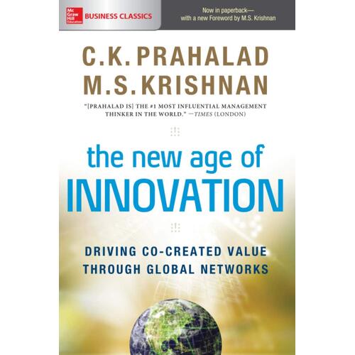 The New Age of Innovation: Driving Cocreated Value Through Global Networks