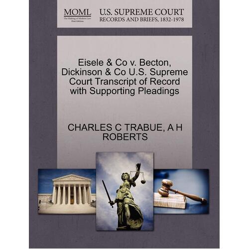 Eisele &amp; Co v. Becton, Dickinson &amp; Co U.S. Supreme Court Transcript of Record with Supporting Pleadings - CHARLES C TRABUE