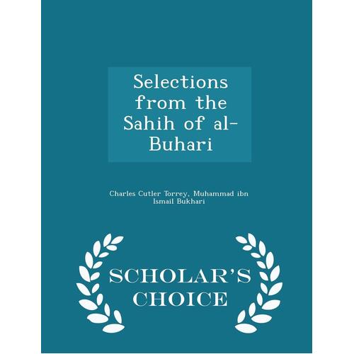 Selections from the Sahih of Al-Buhari - Scholar&#39;s Choice Edition Paperback