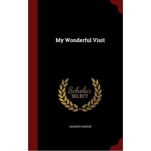 My Wonderful Visit Charlie Chaplin Hardcover Book