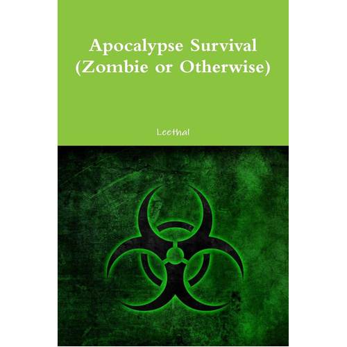Apocalypse Survival: Zombie or Otherwise -Pastor Leethal Book