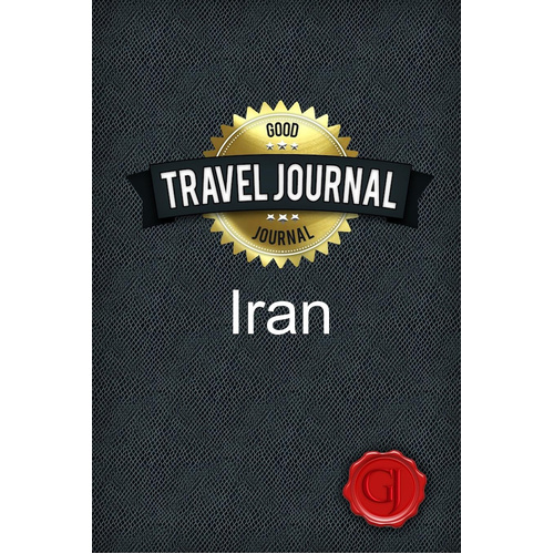Travel Journal Iran -Good Journal Book