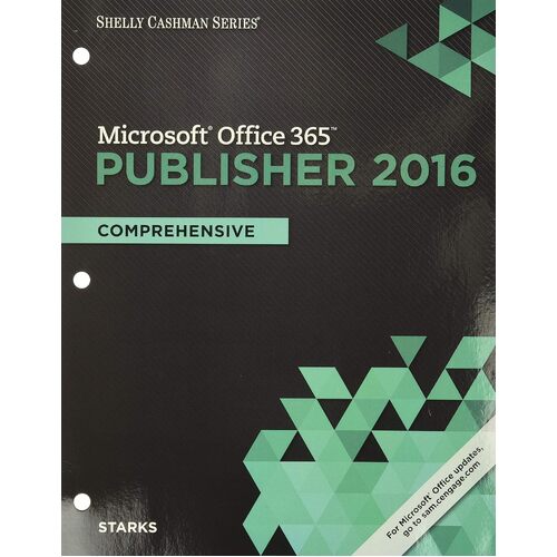 Shelly Cashman Series Microsoft Office 365 &amp; Publisher 2016: Comprehensive - Purdue University at Indianapolis) Starks, Joy (Indiana University