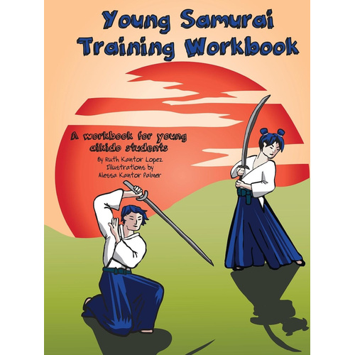 Young Samurai Training Workbook -Ruth Kantor Lopez Book